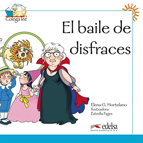 Colega lee 1 - 4 el baile de disfraces: El baile de disfraces (reader level 1) (Lecturas - Niños - Colega lee - Nivel A1)